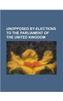 Unopposed By-Elections to the Parliament of the United Kingdom