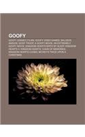 Goofy: Goofy (Disney) Films, Goofy Video Games, Saludos Amigos, Goof Troop, a Goofy Movie, an Extremely Goofy Movie(English)