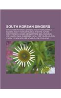 South Korean Singers: South Korean Female Singers, South Korean Male Singers, South Korean Musical Theatre Actors(English)
