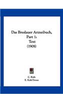 Das Breslauer Arzneibuch, Part 1: Text (1908)(German)