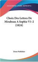 Choix Des Lettres de Mirabeau a Sophie V1-2 (1824)
