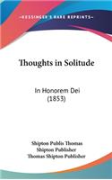 Thoughts in Solitude