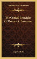 Critical Principles of Orestes A. Brownson