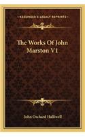 Works of John Marston V1