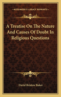 Treatise on the Nature and Causes of Doubt in Religious Questions