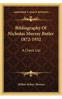 Bibliography Of Nicholas Murray Butler 1872-1932