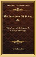 The Functions of Si and Qui