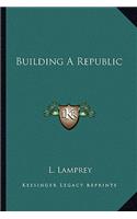 Building A Republic