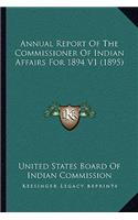 Annual Report of the Commissioner of Indian Affairs for 1894 V1 (1895)