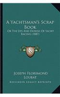 A Yachtsman's Scrap Book