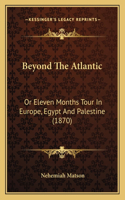 Beyond The Atlantic