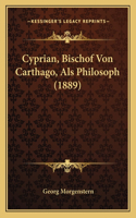 Cyprian, Bischof Von Carthago, Als Philosoph (1889)
