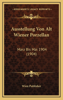 Ausstellung Von Alt Wiener Porzellan