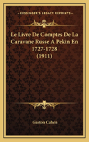 Le Livre De Comptes De La Caravane Russe A Pekin En 1727-1728 (1911)