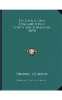 Die Elfen In Den Englischen Und Schottischen Balladen (1899)
