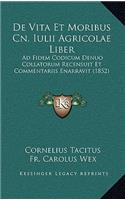 De Vita Et Moribus Cn. Iulii Agricolae Liber