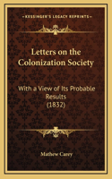Letters on the Colonization Society: With a View of Its Probable Results (1832)