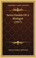 Seven Doubts Of A Biologist (1917)