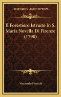 Il Forestiero Istruito In S. Maria Novella Di Firenze (1790)