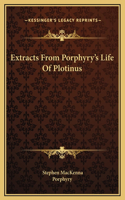Extracts From Porphyry's Life Of Plotinus