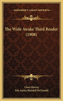 The Wide Awake Third Reader (1908)