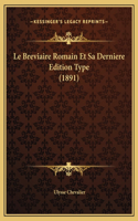 Le Breviaire Romain Et Sa Derniere Edition Type (1891)