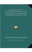 Re-Design Of The Transmission System Of The Edison Electric Company Of Southern California (1908)
