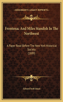 Frontenac And Miles Standish In The Northwest