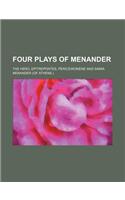 Four Plays of Menander; The Hero, Epitrepontes, Periceiromene and Samia: (English)