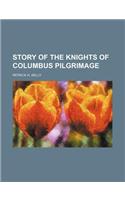 Story of the Knights of Columbus Pilgrimage