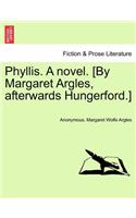 Phyllis. a Novel. [By Margaret Argles, Afterwards Hungerford.]