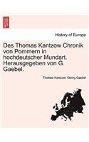Des Thomas Kantzow Chronik Von Pommern in Hochdeutscher Mundart. Herausgegeben Von G. Gaebel. Band II. Grfte Bearbeitung.: (German)