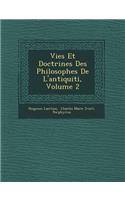 Vies Et Doctrines Des Philosophes de L'Antiquiti, Volume 2