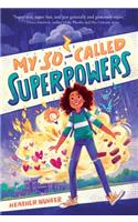 My So-Called Superpowers: (My So-Called Superpowers)