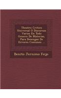 Theatro Critico Universal O Discursos Varios En Todo Genero De Materias, Para Desenga&#65533;o De Errores Comunes ...