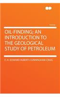 Oil-Finding; An Introduction to the Geological Study of Petroleum