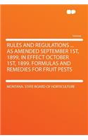 Rules and Regulations ... as Amended September 1st, 1899, in Effect October 1st, 1899. Formulas and Remedies for Fruit Pests