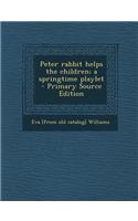 Peter Rabbit Helps the Children; A Springtime Playlet