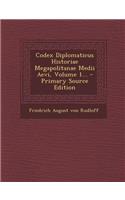 Codex Diplomaticus Historiae Megapolitanae Medii Aevi, Volume 1... - Primary Source Edition