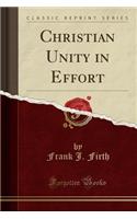 Christian Unity in Effort (Classic Reprint)