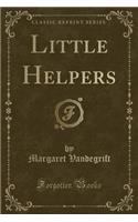 Little Helpers (Classic Reprint)