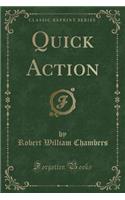 Quick Action (Classic Reprint)
