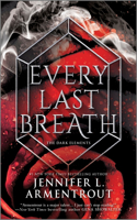 Every Last Breath: (3 Dark Elements)