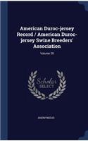 American Duroc-jersey Record / American Duroc-jersey Swine Breeders' Association; Volume 28