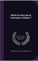 Briefs on the Law of Insurance, Volume 7