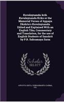 Kuvalaynanda-krik. Kuvalaynanda Kriks or the Memorial Verses of Appaya Dkshita's Kuvalaynanda. Edited and Explained With an English Tika, Commentary and Translation, for the use of English Students of Sanskrit by P.R. Subramaya Sarm