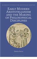 Early Modern Aristotelianism and the Making of Philosophical Disciplines