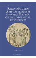 Early Modern Aristotelianism and the Making of Philosophical Disciplines