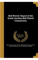 Boll Weevil. Report of the South Carolina Boll Weevil Commission