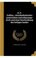 R. P. Goffine...christkatholisches unterrichtes und erbauungs-buch und einer beschreibung des heiligen landes